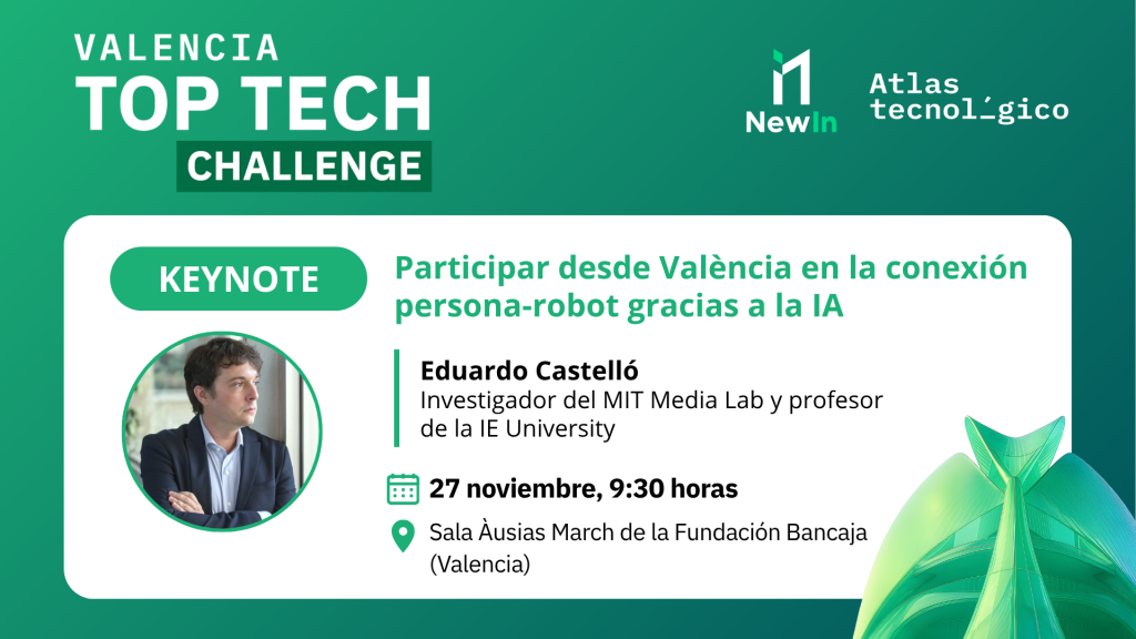 Eduardo Castelló abrirá el New In ‘Top Tech Challenge’ con la conexión entre humanos y robots gracias a la IA
