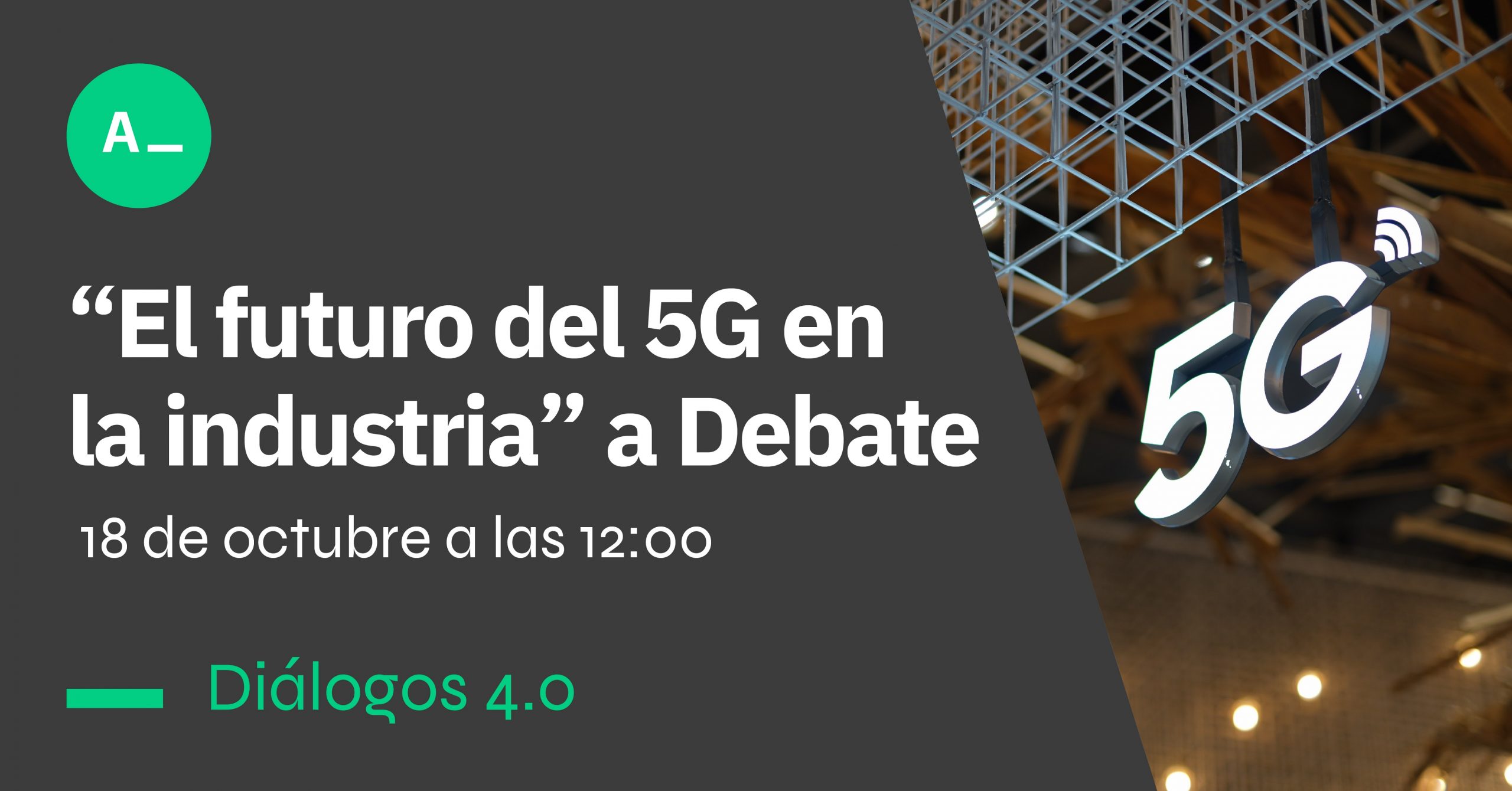 Arranca Diálogos 4.0 con el debate «El futuro del 5G en la industria»