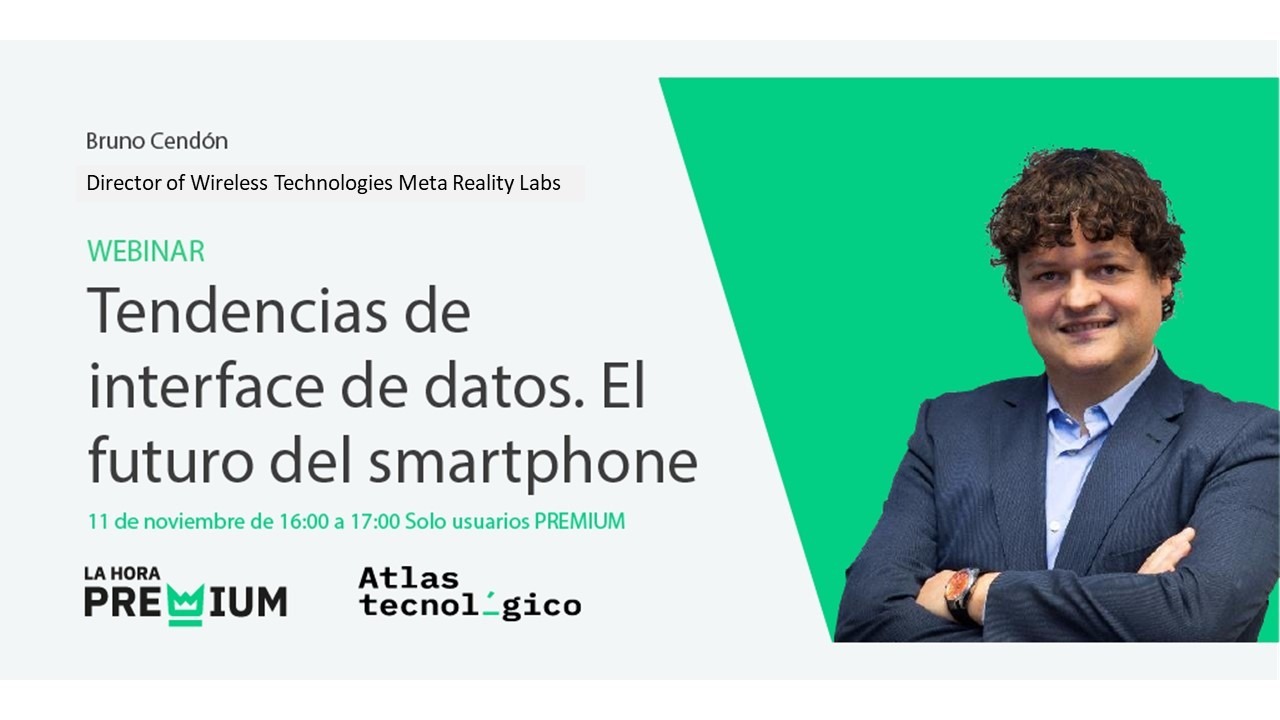 La tercera sesión de La Hora Premium llega de la mano de Bruno Cendón, Director of Wireless Technologies de Meta Reality Labs