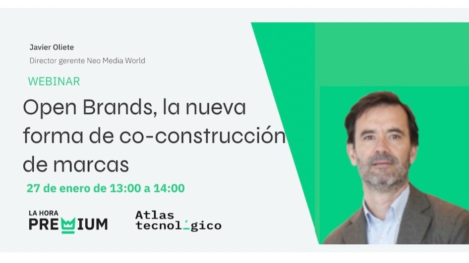Javier Oliete (Neo Media World) hablará de Open Brands en La Hora Premium