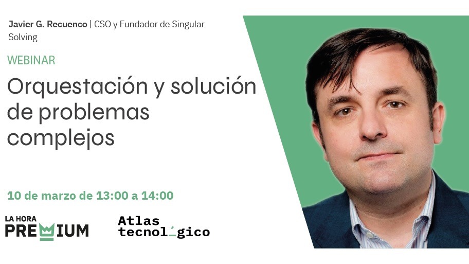 Javier G. Recuenco (Singular Solving) habla sobre «Orquestación y solución de problemas complejos» en La Hora Premium