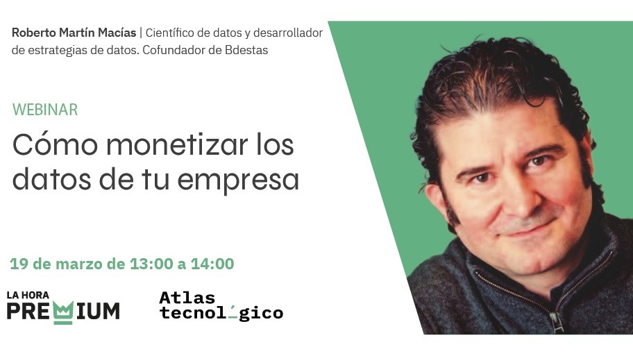 Roberto Martín (Bdestas) hablará sobre monetizar los datos en una empresa en La Hora Premium