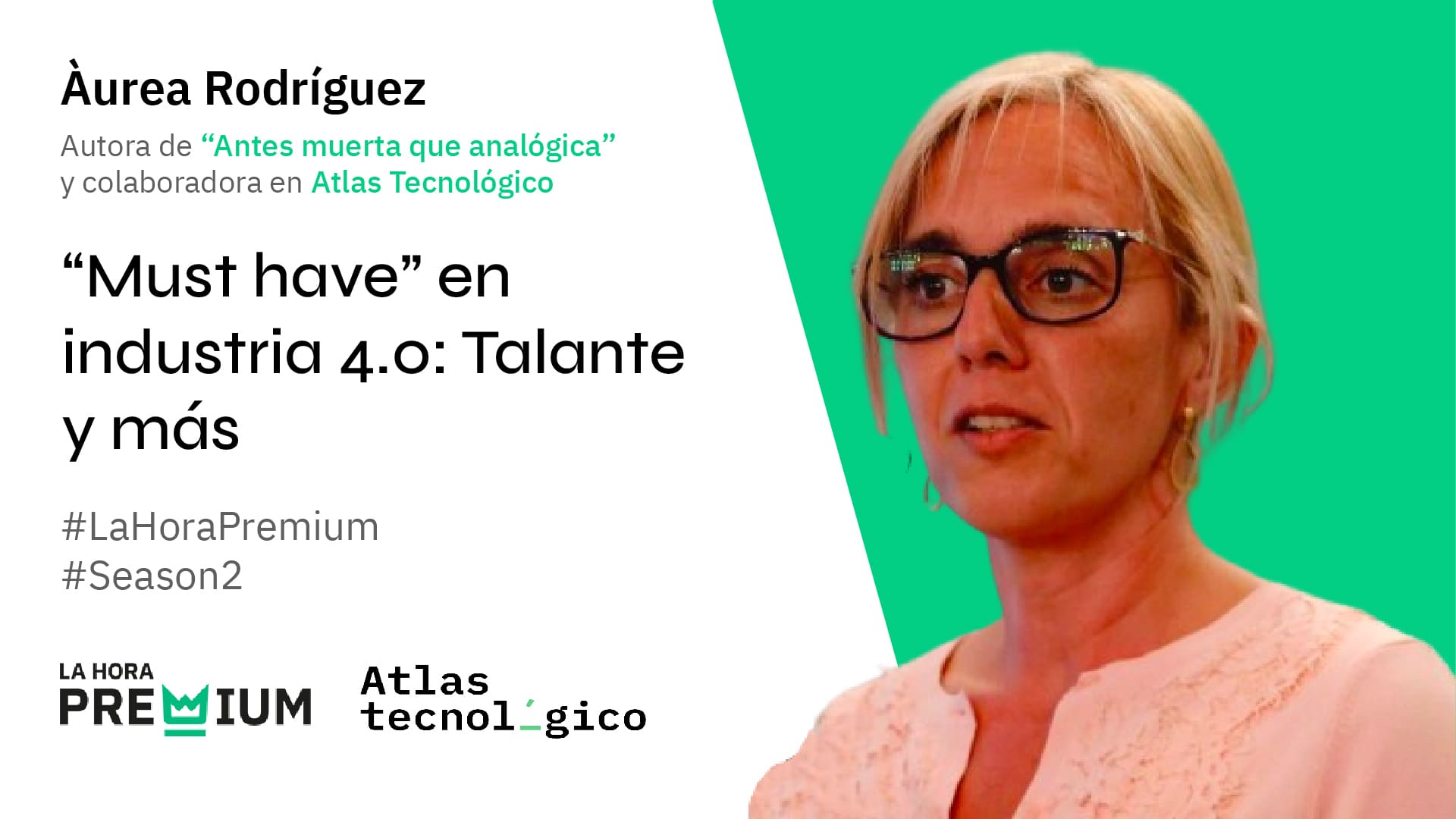 Áurea Rodríguez hablará sobre los ‘must have en Industria 4.0’ en La Hora Premium