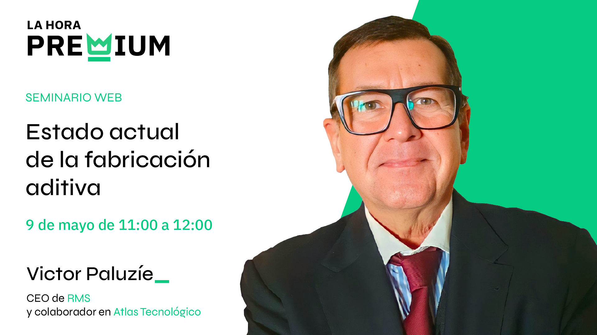 Víctor Paluzíe hablará sobre el estado de la fabricación aditiva en la próxima Hora Premium
