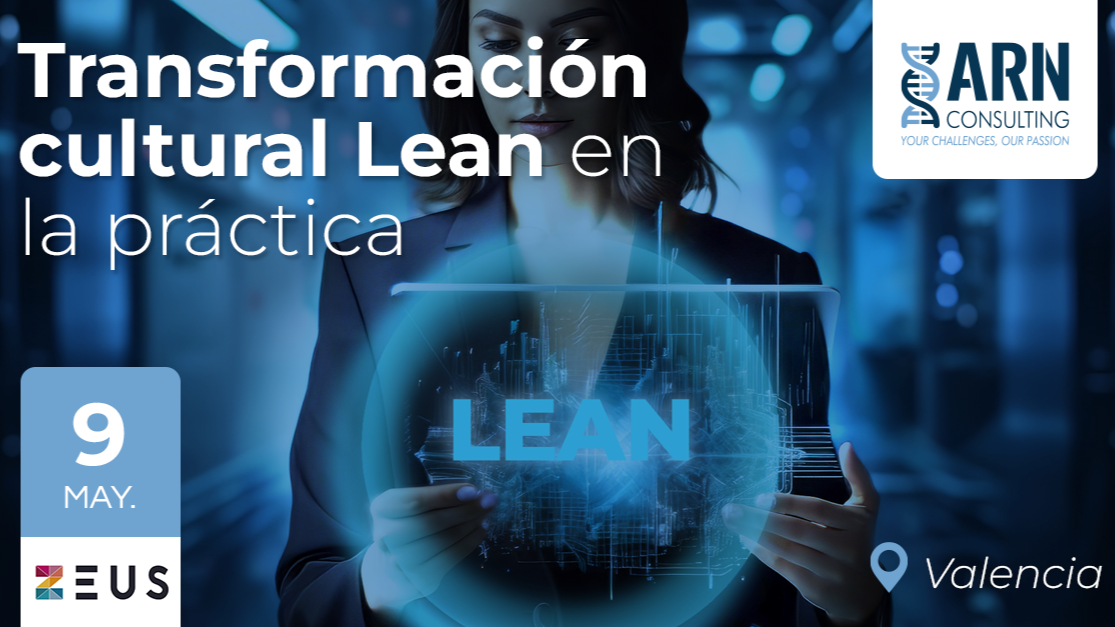 ARN Consulting te invita a su Masterclass “Transformación Cultural Lean en la práctica”