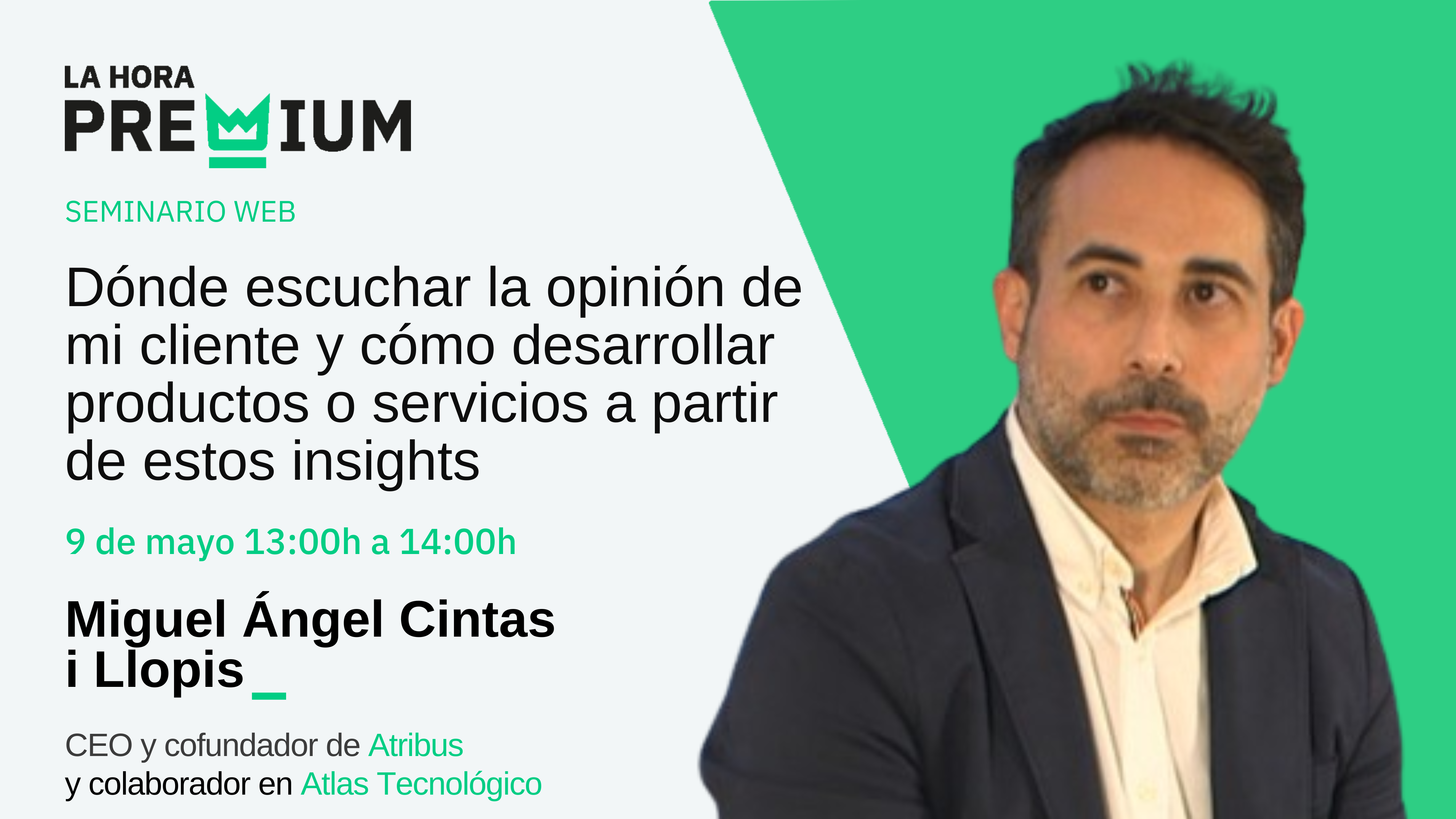 Miguel Ángel Cintas explicará en la Hora Premium dónde escuchar la opinión del cliente y para qué