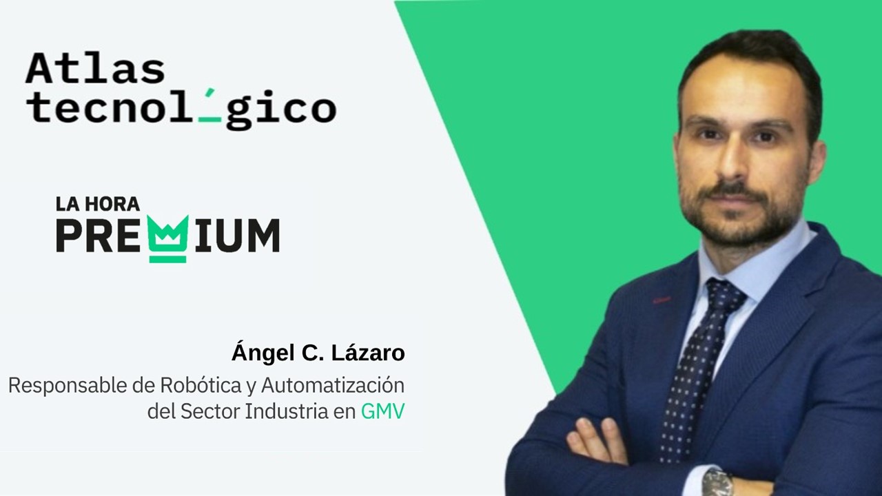 Ángel Lázaro (GMV) hablará en La Hora Premium sobre robots y vehículos autónomos en la industria