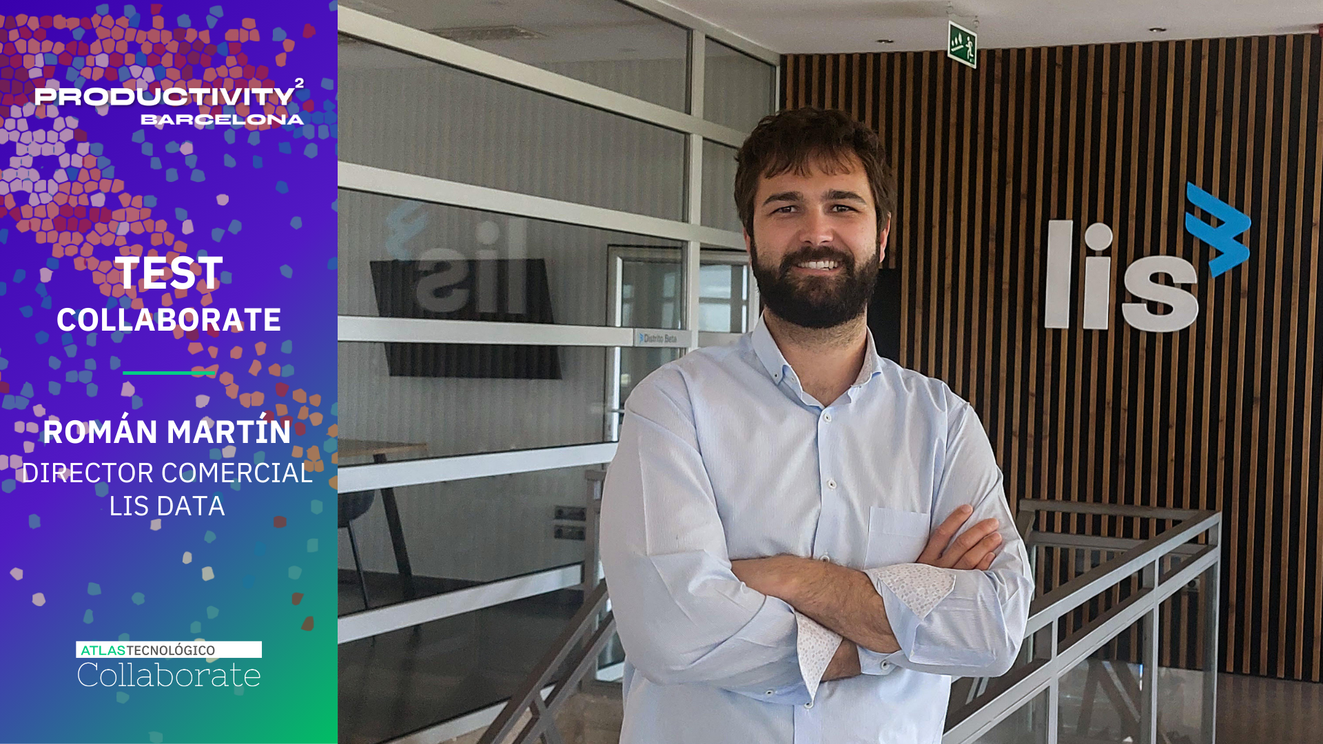 Test Collaborate a Román Martín (LIS Data): “Es fundamental cubrir el conocimiento tecnológico y el de negocio para entender la realidad”